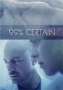 99% Certain (2014) трейлер фильма в хорошем качестве 1080p