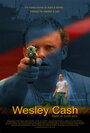 Wesley Cash (2004) кадры фильма смотреть онлайн в хорошем качестве