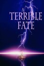 A Terrible Fate (2015) скачать бесплатно в хорошем качестве без регистрации и смс 1080p