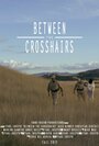 Смотреть «Between the Crosshairs» онлайн фильм в хорошем качестве