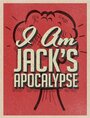 Jack's Apocalypse (2015) трейлер фильма в хорошем качестве 1080p