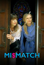 Смотреть «Mi$Match» онлайн фильм в хорошем качестве