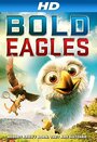 Bold Eagles (2014) трейлер фильма в хорошем качестве 1080p