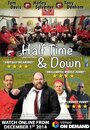 Смотреть «Half Time and Down» онлайн фильм в хорошем качестве