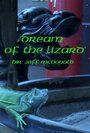 Dream of the Lizard (2004) трейлер фильма в хорошем качестве 1080p