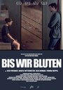 Смотреть «Bis wir bluten» онлайн фильм в хорошем качестве