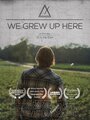 Смотреть «We Grew Up Here» онлайн фильм в хорошем качестве