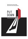 Смотреть «Put Down» онлайн фильм в хорошем качестве