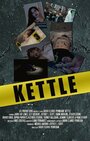 Kettle (2015) трейлер фильма в хорошем качестве 1080p