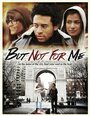But Not For Me (2015) трейлер фильма в хорошем качестве 1080p