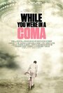 While You Were in a Coma (2015) трейлер фильма в хорошем качестве 1080p