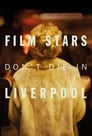 Смотреть «Кинозвезды не умирают в Ливерпуле» онлайн фильм в хорошем качестве