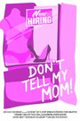 Don't Tell My Mom (2015) скачать бесплатно в хорошем качестве без регистрации и смс 1080p