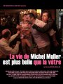 Жизнь Мишеля Мюллера прекрасней вашей (2005) трейлер фильма в хорошем качестве 1080p