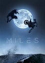 Miles (2015) трейлер фильма в хорошем качестве 1080p
