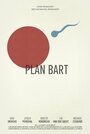 Plan Bart (2014) кадры фильма смотреть онлайн в хорошем качестве
