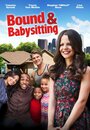 Bound & Babysitting (2015) кадры фильма смотреть онлайн в хорошем качестве