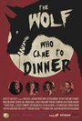 The Wolf Who Came to Dinner (2015) трейлер фильма в хорошем качестве 1080p