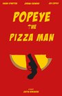 Смотреть «Popeye the Pizza Man» онлайн фильм в хорошем качестве