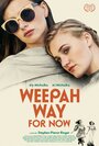 Weepah Way for Now (2015) кадры фильма смотреть онлайн в хорошем качестве