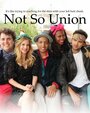 Смотреть «Not So Union» онлайн фильм в хорошем качестве