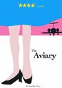 The Aviary (2005) трейлер фильма в хорошем качестве 1080p