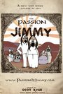 The Passion of Jimmy (2014) кадры фильма смотреть онлайн в хорошем качестве