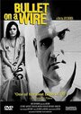 Смотреть «Bullet on a Wire» онлайн фильм в хорошем качестве