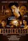 Смотреть «Пересечение границы» онлайн фильм в хорошем качестве