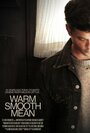 Warm Smooth Mean (2015) трейлер фильма в хорошем качестве 1080p