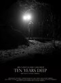 Ten Years Deep (2014) трейлер фильма в хорошем качестве 1080p