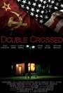Double Crossed (2015) трейлер фильма в хорошем качестве 1080p