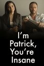 I'm Patrick, and You're Insane (2015) трейлер фильма в хорошем качестве 1080p