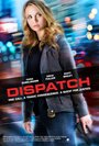 Dispatch (2016) трейлер фильма в хорошем качестве 1080p