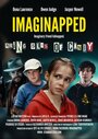 Imaginapped (2015) трейлер фильма в хорошем качестве 1080p