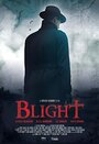 Blight (2015) трейлер фильма в хорошем качестве 1080p