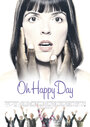 Смотреть «Oh Happy Day» онлайн фильм в хорошем качестве