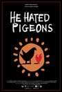 He Hated Pigeons (2015) скачать бесплатно в хорошем качестве без регистрации и смс 1080p