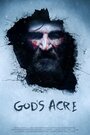 God's Acre (2015) трейлер фильма в хорошем качестве 1080p