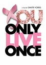 You Only Live Once (2016) трейлер фильма в хорошем качестве 1080p