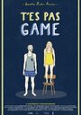Смотреть «T'es pas game» онлайн фильм в хорошем качестве