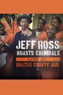 Джеф Росс высмеивает преступников: Живое выступление в тюрьме округа Бразос (2015) скачать бесплатно в хорошем качестве без регистрации и смс 1080p