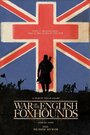 War of the English Foxhounds (2016) трейлер фильма в хорошем качестве 1080p