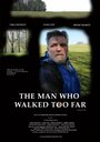 The Man Who Walked Too Far (2015) трейлер фильма в хорошем качестве 1080p