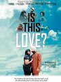 Is This Love? (2013) трейлер фильма в хорошем качестве 1080p