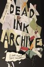 Dead Ink Archive (2017) трейлер фильма в хорошем качестве 1080p