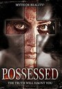Смотреть «Possessed» онлайн фильм в хорошем качестве