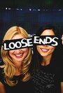Loose Ends (2015) трейлер фильма в хорошем качестве 1080p