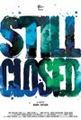 Смотреть «Still Closed» онлайн фильм в хорошем качестве