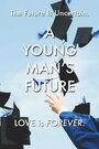 A Young Man's Future (2016) трейлер фильма в хорошем качестве 1080p